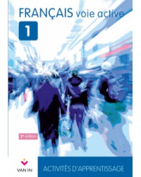 Français Voie Active 1 - Activités d’apprentissage - Cahier d’activités